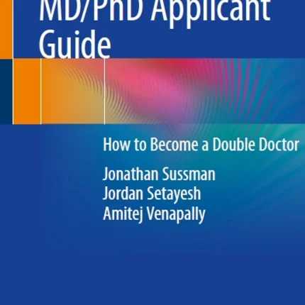 The Complete MD/PhD Applicant Guide How to Become a Double Doctor