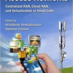 CRC Press 5G Radio Access Networks Centralized RAN Cloud-RAN and Virtualization of Small Cells