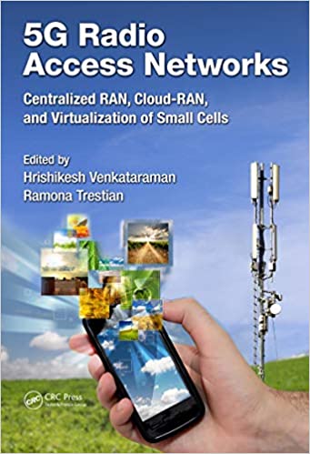 CRC Press 5G Radio Access Networks Centralized RAN Cloud-RAN and Virtualization of Small Cells