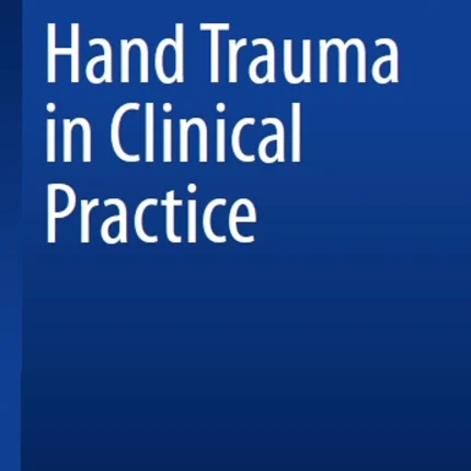 Hand Trauma in Clinical Practice
