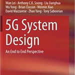 5G System Design An End to End Perspective