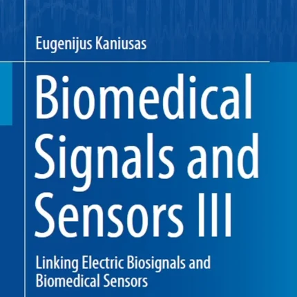 Biomedical Signals and Sensors III