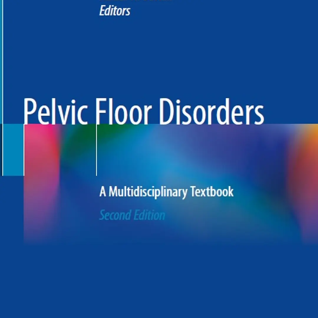 Pelvic Floor Disorders A Multidisciplinary Textbook