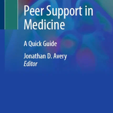 Peer Support in Medicine A Quick Guide