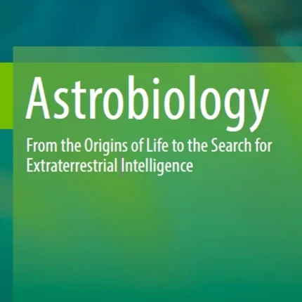 Astrobiology: From the Origins of Life to the Search for Extraterrestrial Intelligence