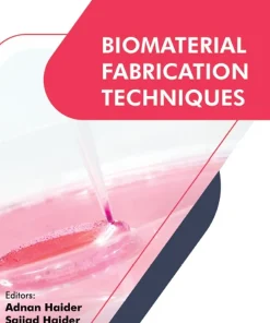 Biomaterial Fabrication Techniques