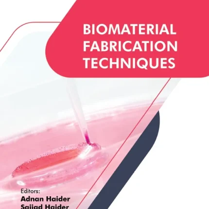 Biomaterial Fabrication Techniques