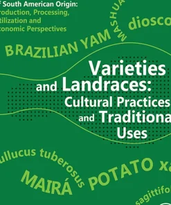 Varieties and Landraces Cultural Practices and Traditional Uses