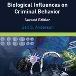 Biological Influences on Criminal Behavior
