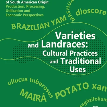 Varieties and Landraces Cultural Practices and Traditional Uses