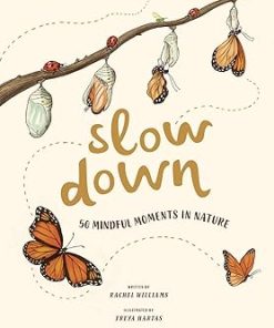 Slow Down 50 Mindful Moments in Nature