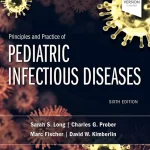 Principles and Practice of Pediatric Infectious Diseases