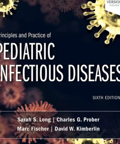 Principles and Practice of Pediatric Infectious Diseases