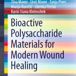 Bioactive Polysaccharide Materials for Modern Wound Healing