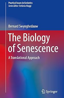 The Biology of Senescence A Translational Approach