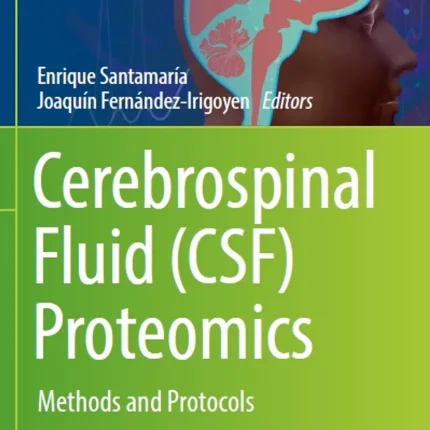 Cerebrospinal Fluid (Csf) Proteomics Methods and Protocols