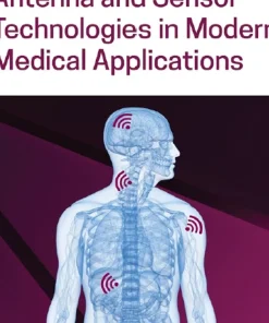 Antenna and Sensor Technologies in Modern Medical Applications