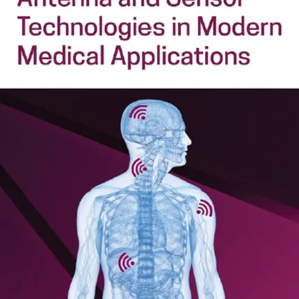 Antenna and Sensor Technologies in Modern Medical Applications