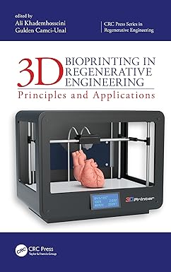 3D Bioprinting in Regenerative Engineering Principles and Applications