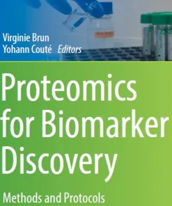 Proteomics for Biomarker Discovery Methods and Protocols