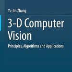 3-D Computer Vision Principles Algorithms and Applications