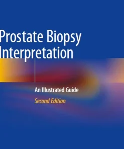 Prostate Biopsy Interpretation An Illustrated Guide