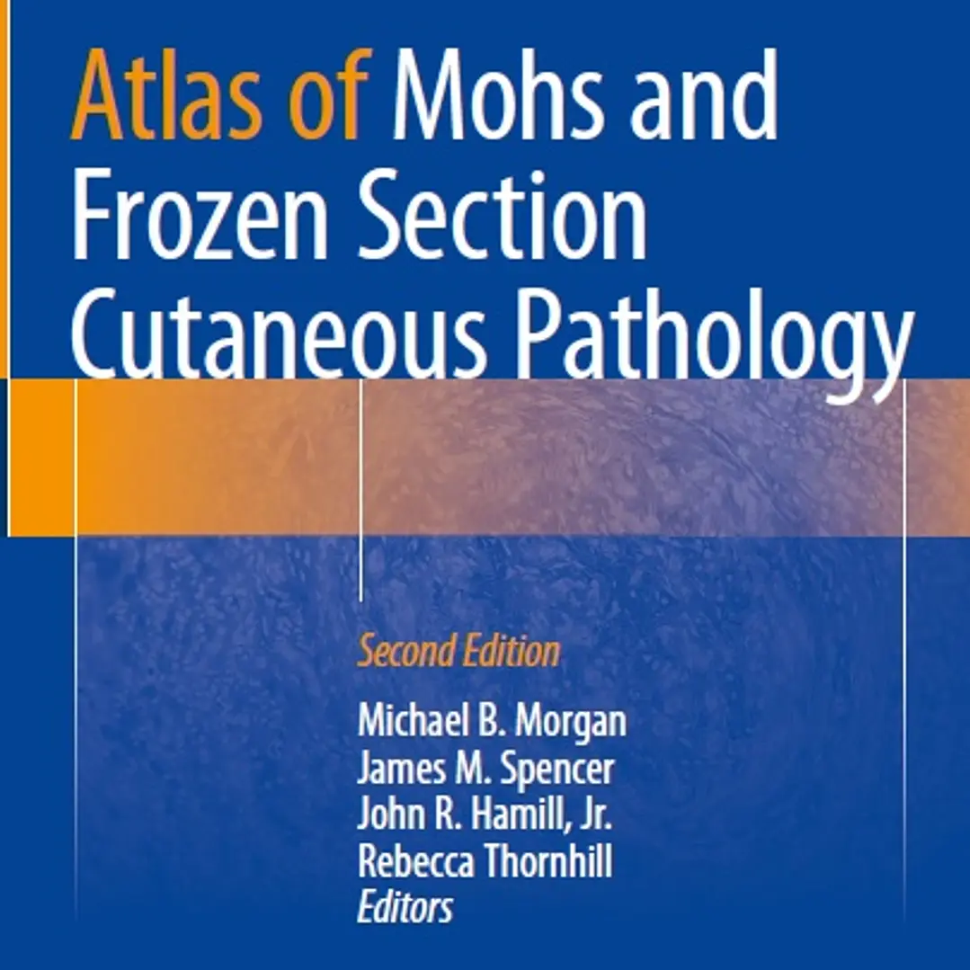 Atlas of Mohs and Frozen Section Cutaneous Pathology
