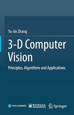 3-D Computer Vision Principles Algorithms and Applications