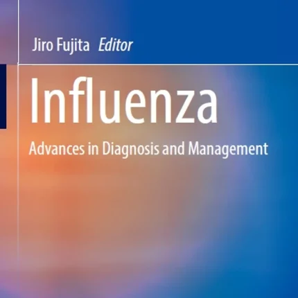 Influenza Advances in Diagnosis and Managemen