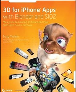 3D for IPhone Apps with Blender and SIO2 Your Guide to Creating 3D Games and More with Open-source Software