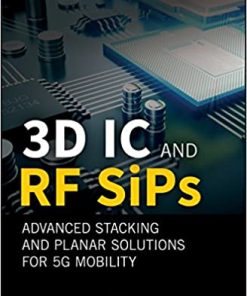 3D IC and RF SiPs Advanced Stacking and Planar Solutions for 5G Mobility