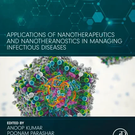 Applications of Nanotherapeutics and Nanotheranostics in Managing Infectious Diseases
