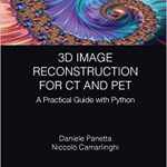 3D Image Reconstruction for CT and PET A Practical Guide with Python