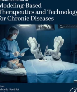 Advancements in Modeling-Based Therapeutics and Technology for Chronic Diseases