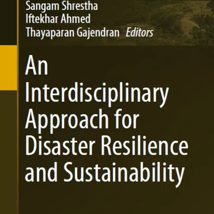 An Interdisciplinary Approach for Disaster Resilience and Sustainability
