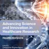 Advancing Science and Innovation in Healthcare Research Health Horizons