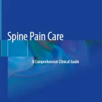 Spine Pain Care A Comprehensive Clinical Guide