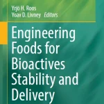 Engineering Foods for Bioactives Stability and Delivery
