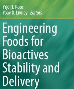 Engineering Foods for Bioactives Stability and Delivery