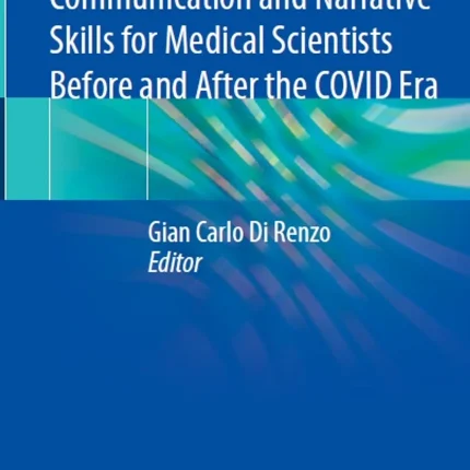 Essential Writing Communication and Narrative Skills for Medical Scientists Before and After the COVID Era