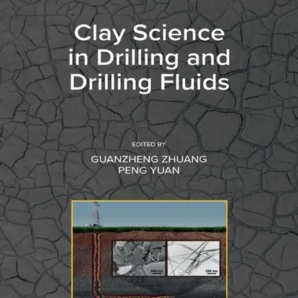 Clay Science in Drilling and Drilling Fluids Volume 11