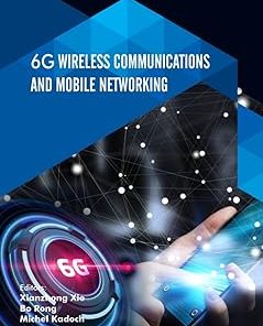 6G Wireless Communications and Mobile Networking