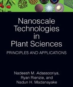 Nanoscale Technologies in Plant Sciences Principles and Applications
