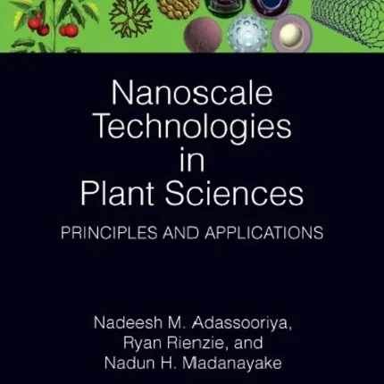 Nanoscale Technologies in Plant Sciences Principles and Applications
