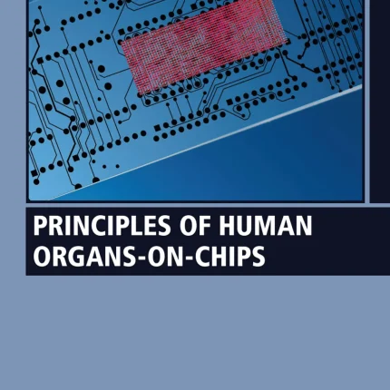 Principles of Human Organs-on-Chips