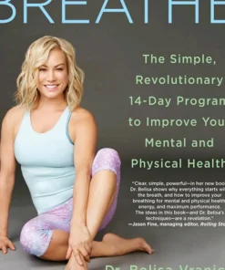 Breathe The Simple Revolutionary 14-Day Program to Improve Your Mental and Physical Health