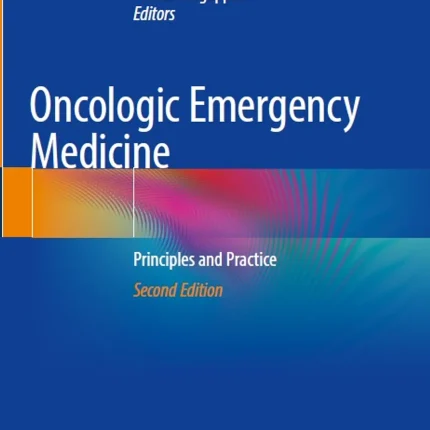 Oncologic Emergency Medicine Principles and Practice