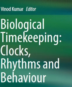 Biological Timekeeping Clocks Rhythms and Behaviour