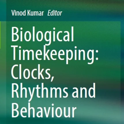 Biological Timekeeping Clocks Rhythms and Behaviour