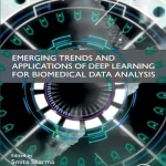 Emerging Trends and Applications of Deep Learning for Biomedical Data Analysis